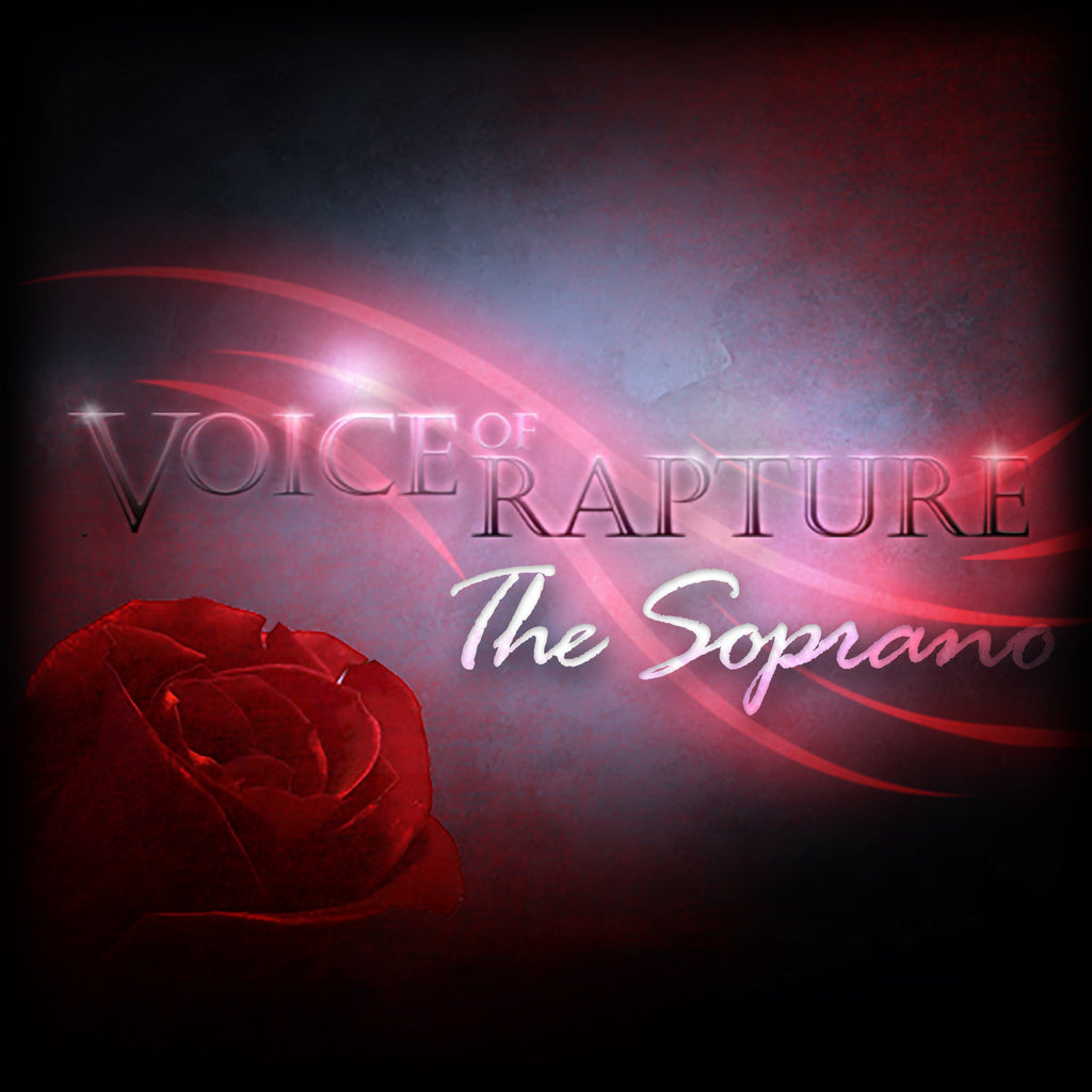 Voice of Rapture: The Soprano